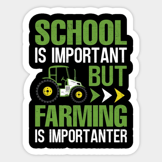 School Is Important But Farming Is Importanter Sticker by TheDesignDepot